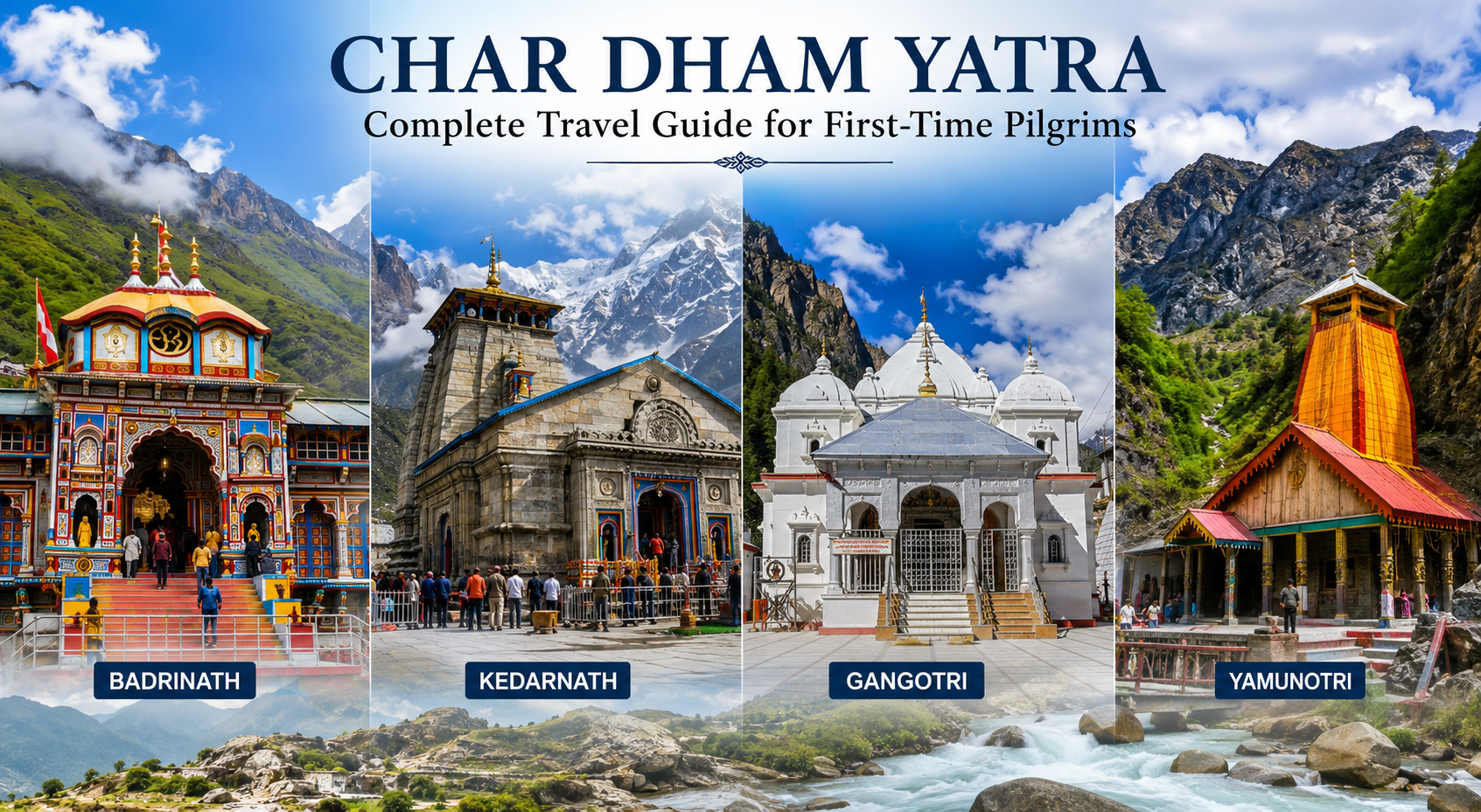 Char Dham Yatra Complete Travel Guide For First Time Pilgrims